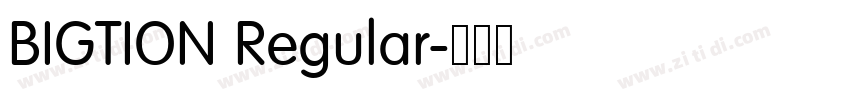 BIGTION Regular字体转换 BIGTION Regular字体转换